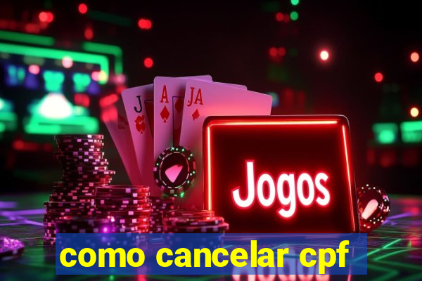 como cancelar cpf